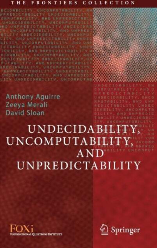 Undecidability, Uncomputability, and Unpredictability