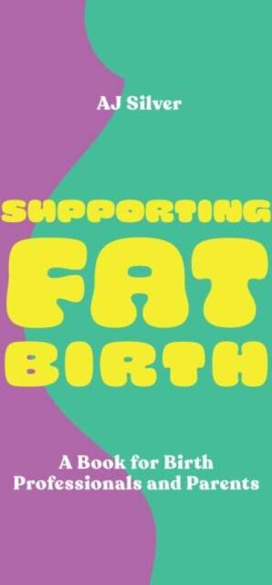 Supporting Fat Birth av AJ Silver