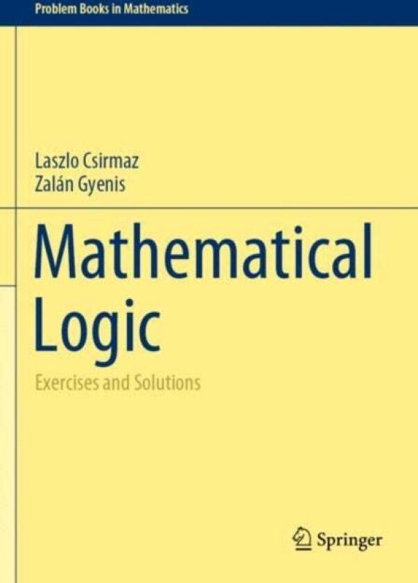 Mathematical Logic av Laszlo Csirmaz, Zalan Gyenis