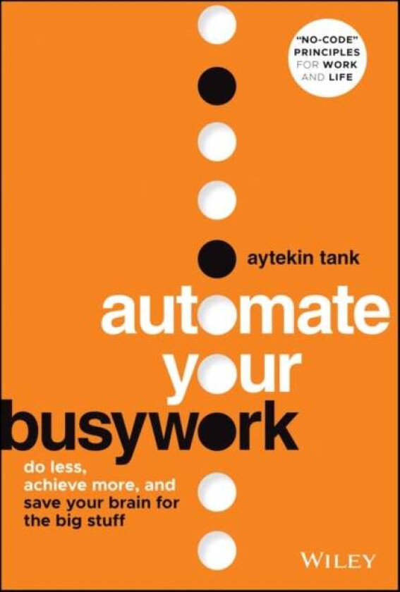 Automate Your Busywork av Aytekin Tank