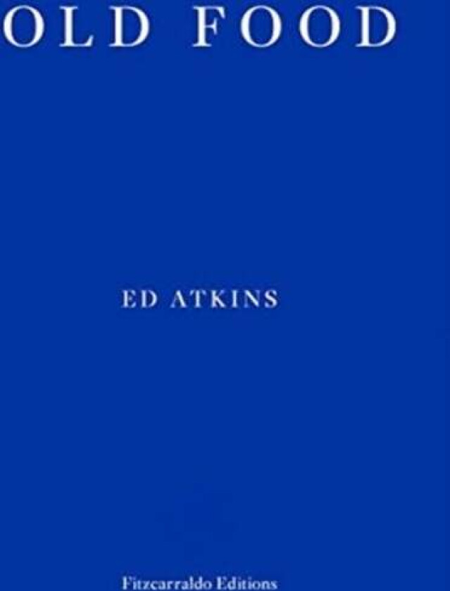 Old Food av Ed Atkins