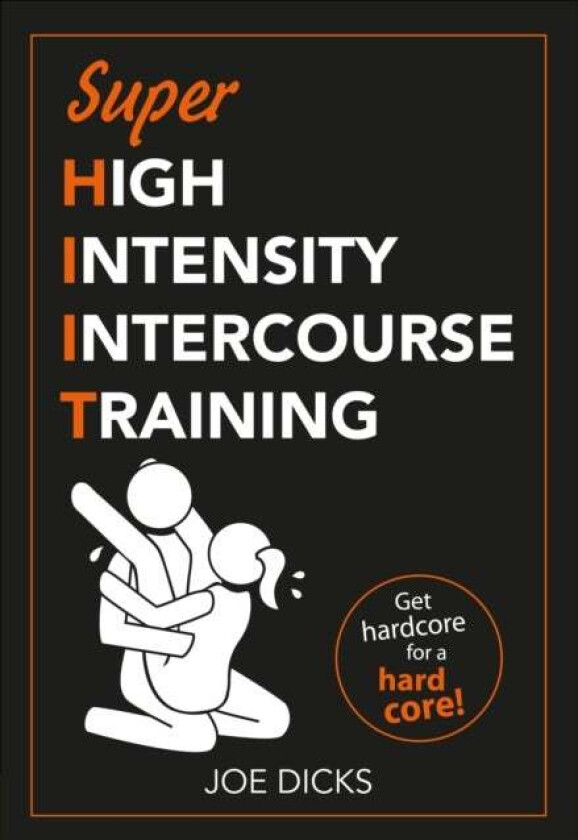 SHIIT: Super High Intensity Intercourse Training av Joe Dicks