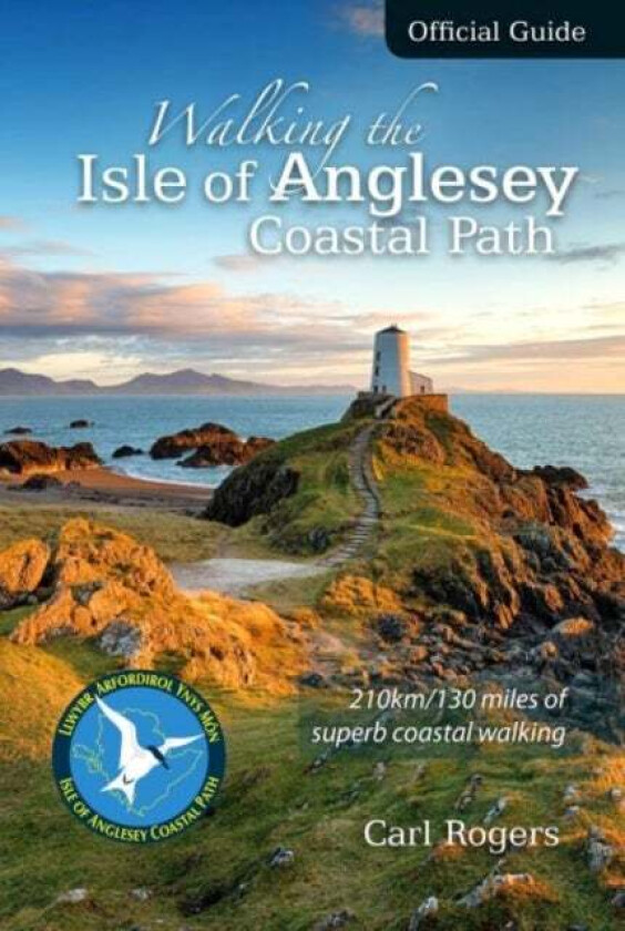 Walking the Isle of Anglesey Coastal Path - Official Guide av Carl Rogers