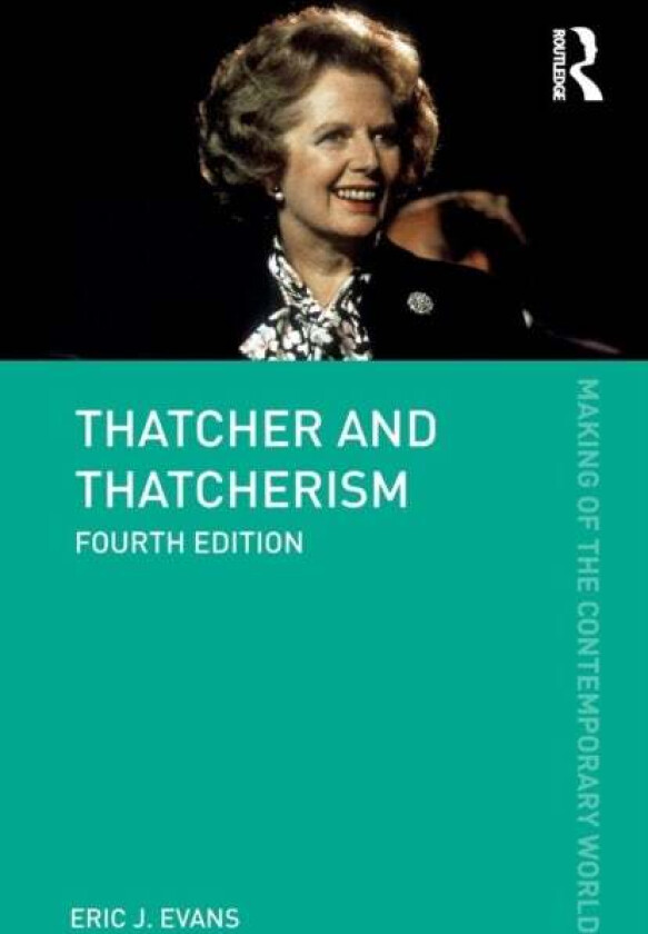 Thatcher and Thatcherism av Eric J. Evans