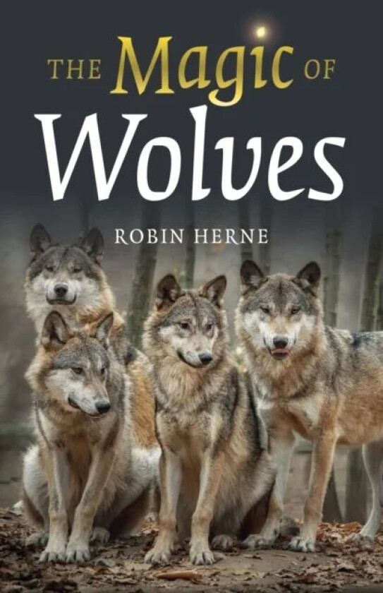 Magic of Wolves, The av Robin Herne