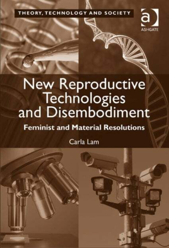 New Reproductive Technologies and Disembodiment av Carla Lam