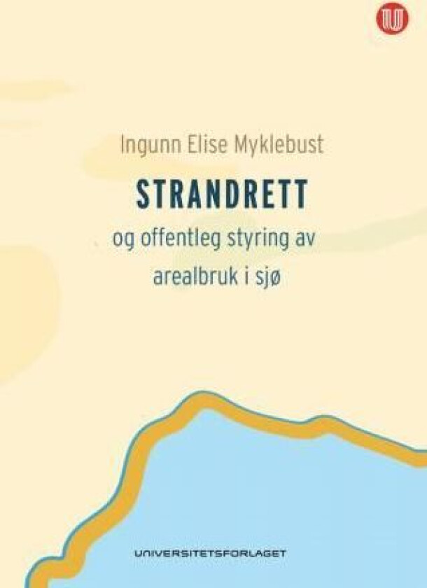 Strandrett og offentleg styring av arealbruk i sjø av Ingunn Elise Myklebust