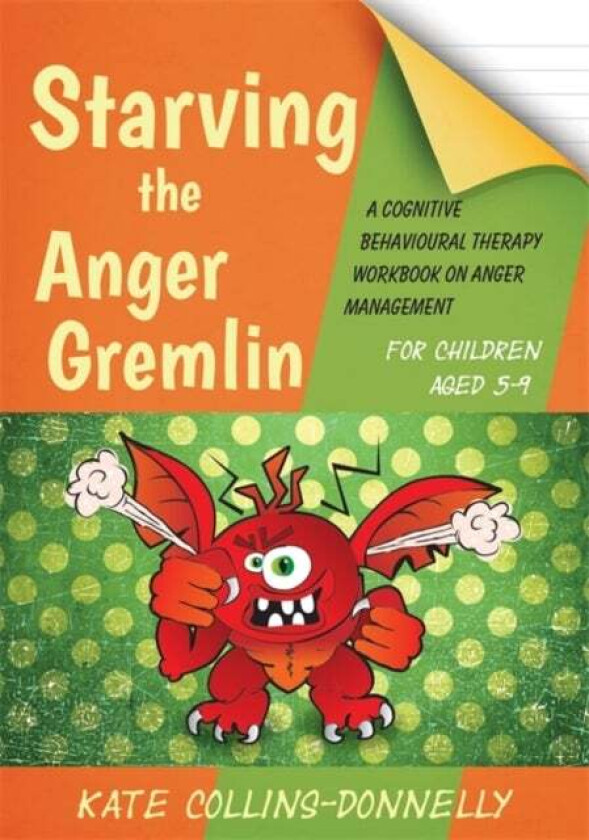 Starving the Anger Gremlin for Children Aged 5-9 av Kate Collins-Donnelly