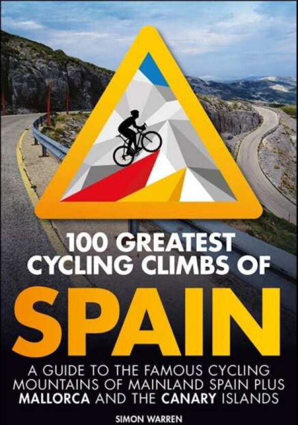 100 Greatest Cycling Climbs of Spain av Simon Warren