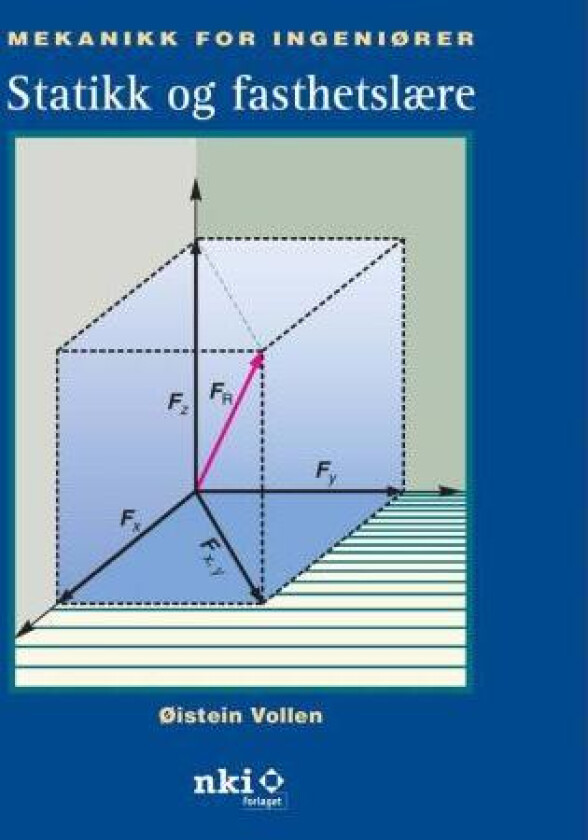 Mekanikk for ingeniører av Øistein Vollen