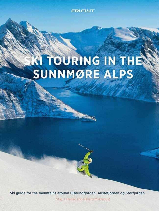 Ski touring in The Sunnmøre alps av Stig J. Helset