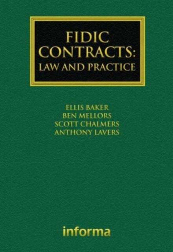 FIDIC Contracts: Law and Practice av Ellis Baker, Ben Mellors, Scott Chalmers, Anthony Lavers