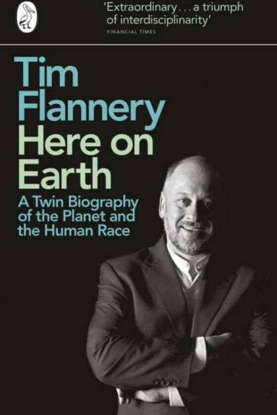 Here on Earth av Tim Flannery