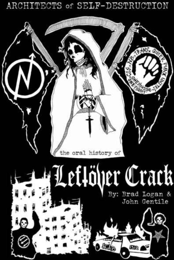 Architects of Self-Destruction: The Oral History of Leftover Crack av John Gentile, Brad Logan