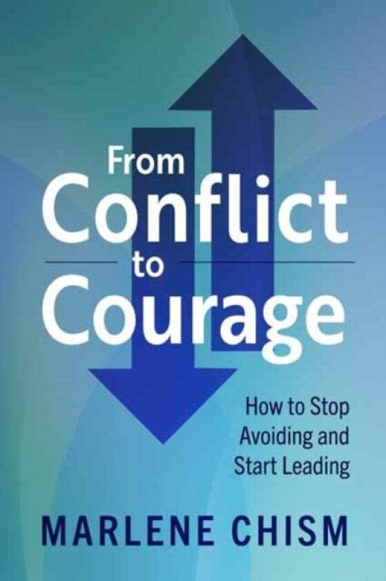 From Conflict to Courage av Marlene Chism