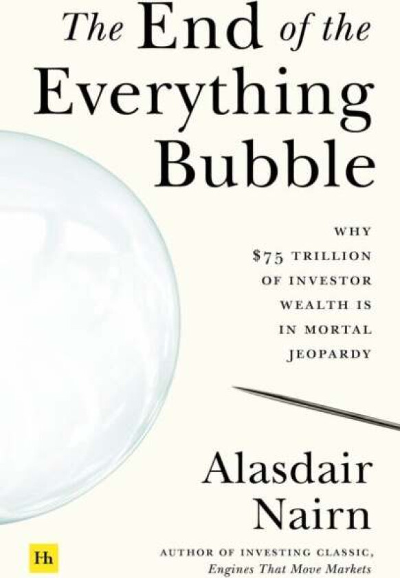 The End of the Everything Bubble av Alasdair Nairn