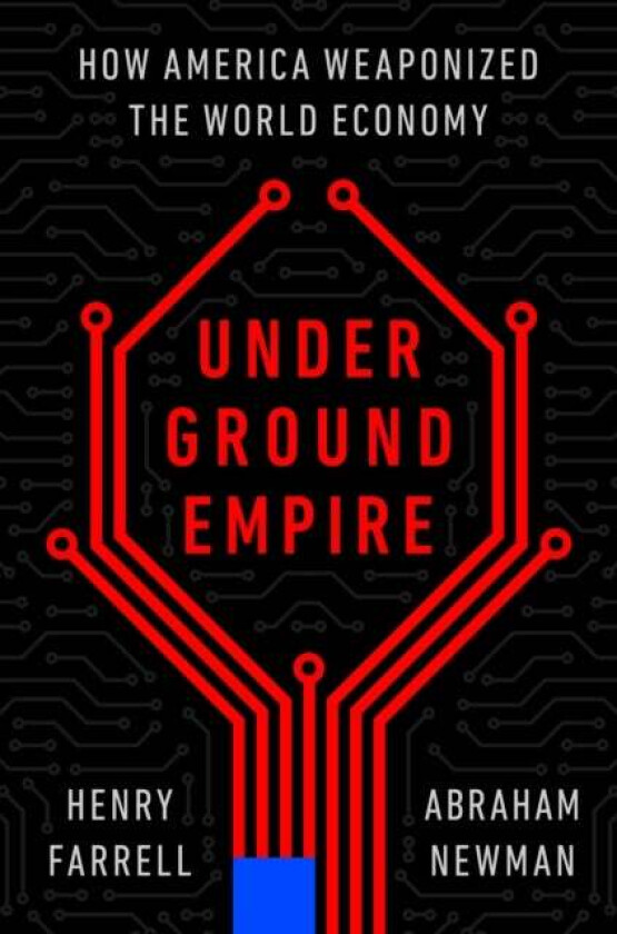 Underground Empire av Henry Farrell, Abraham Newman