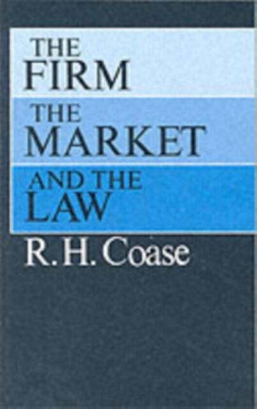 The Firm, the Market, and the Law av R. H. Coase