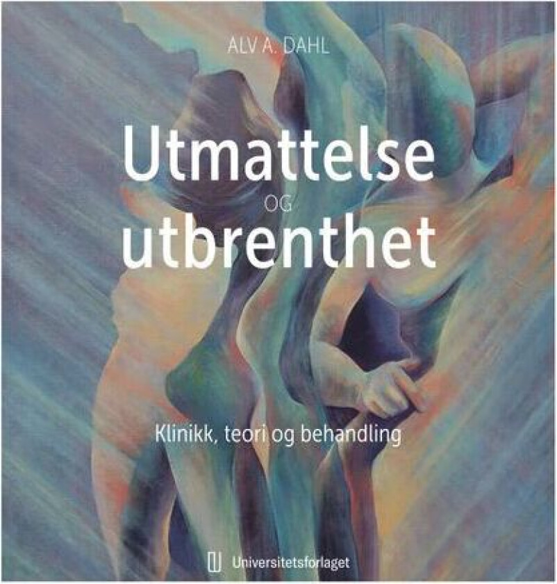Utmattelse og utbrenthet av Alv A. Dahl