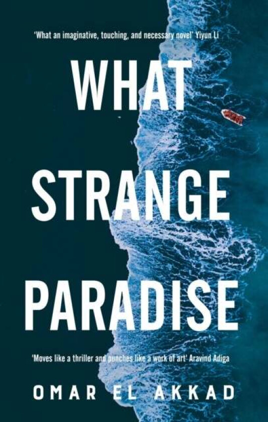 What Strange Paradise av Omar El Akkad