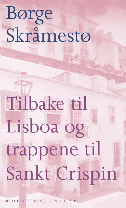 Tilbake til Lisboa og trappene til Sankt Crispin av Børge Skråmestø