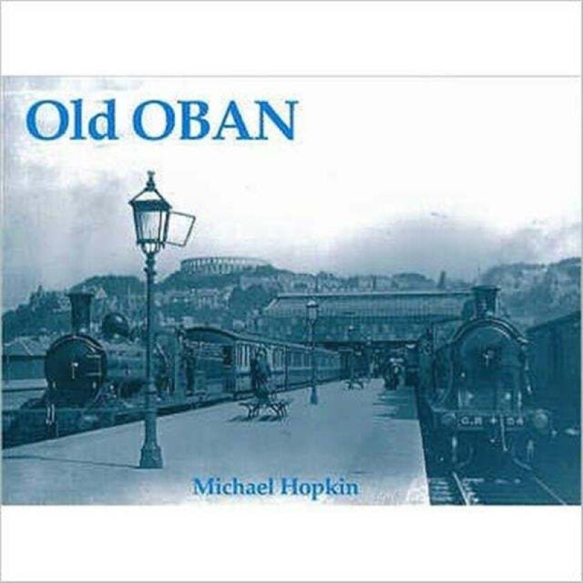 Old Oban av Michael Hopkin