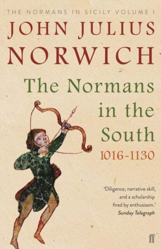 The Normans in the South, 1016-1130 av John Julius Norwich