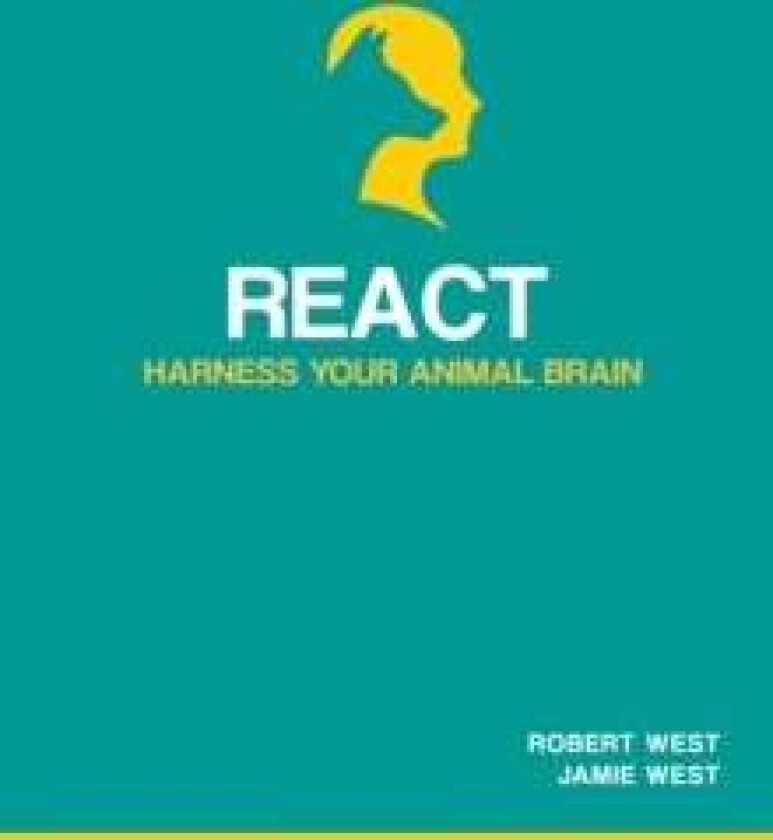 React - Harness Your Animal Brain av Robert West, Jamie West