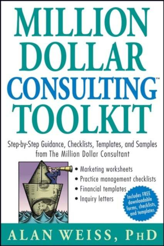 Million Dollar Consulting Toolkit av Alan (Summit Consulting Group Inc.) Weiss