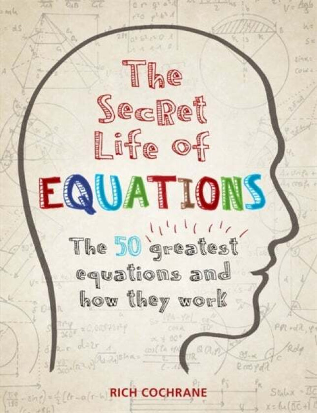 The Secret Life of Equations av Richard Cochrane