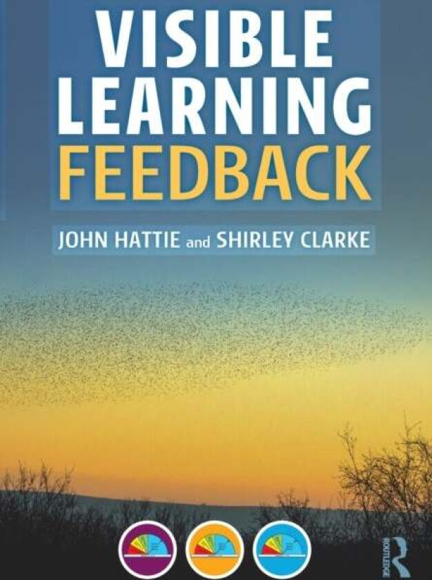 Visible Learning: Feedback av John (University of Melbourne) Hattie, Shirley Clarke