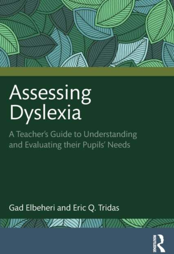 Assessing Dyslexia av Gad Elbeheri, Eric Q. Tridas