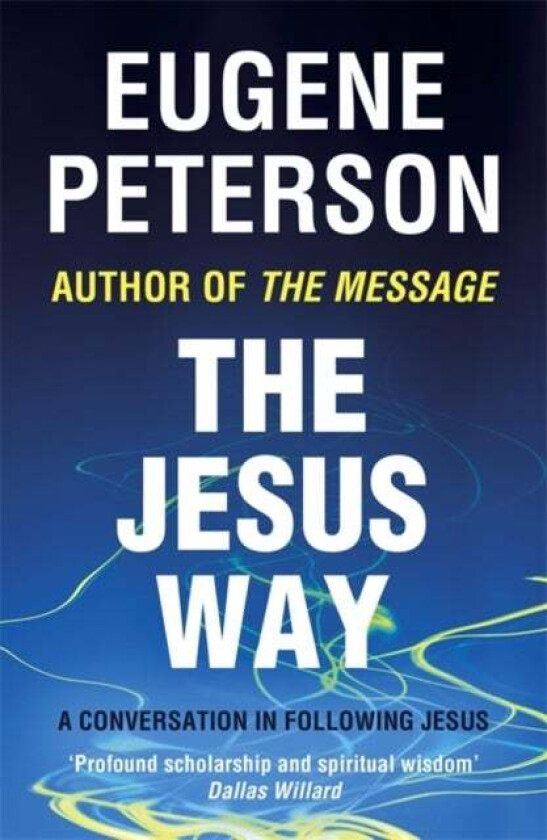 The Jesus Way av Eugene Peterson