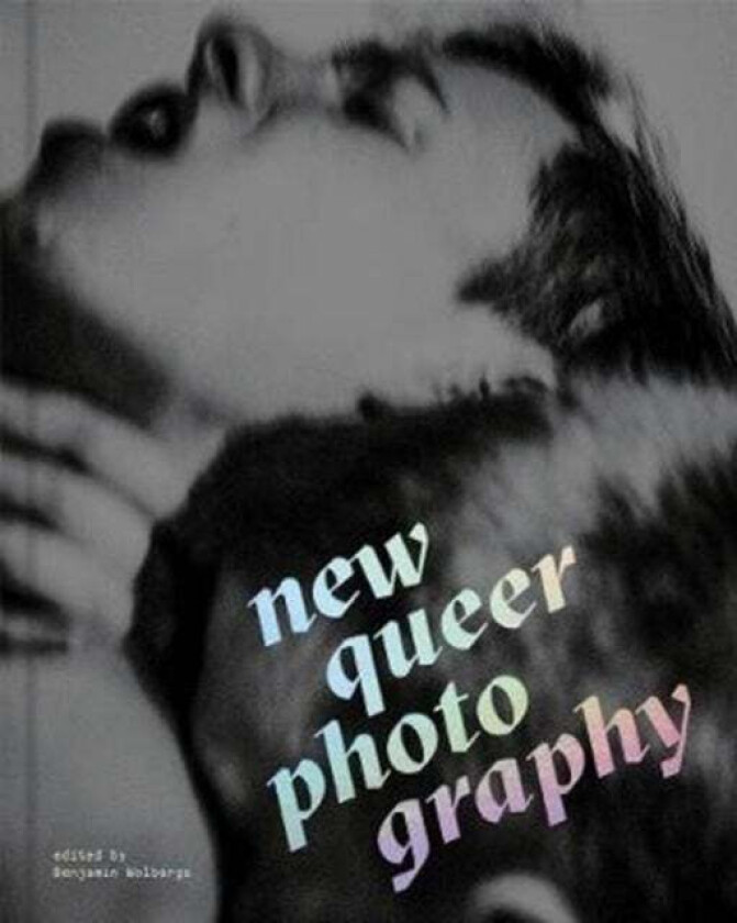 New Queer Photography av Benjamin Wolbergs