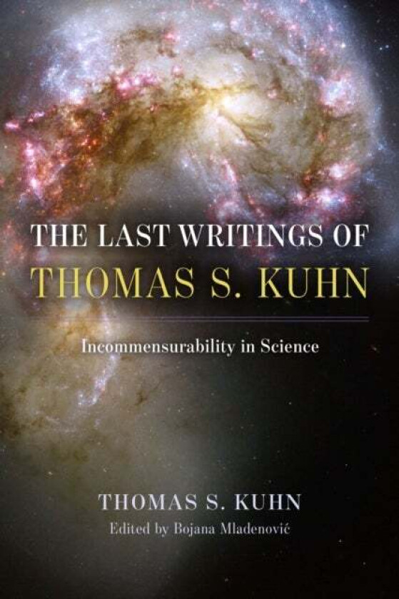 The Last Writings of Thomas S. Kuhn av Thomas S. Kuhn