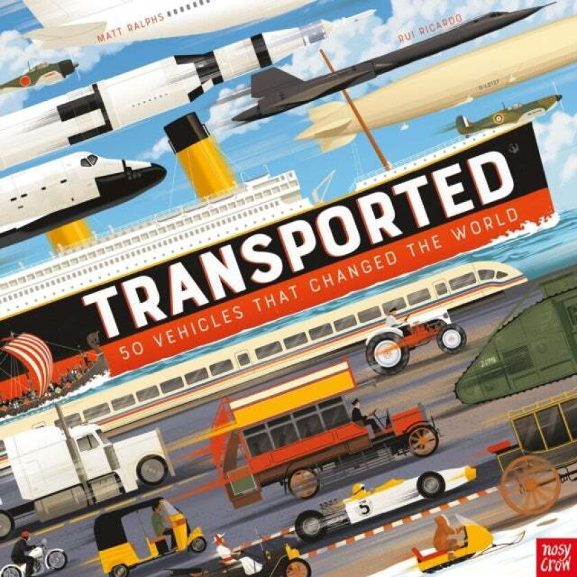 Transported: 50 Vehicles That Changed the World av Matt Ralphs