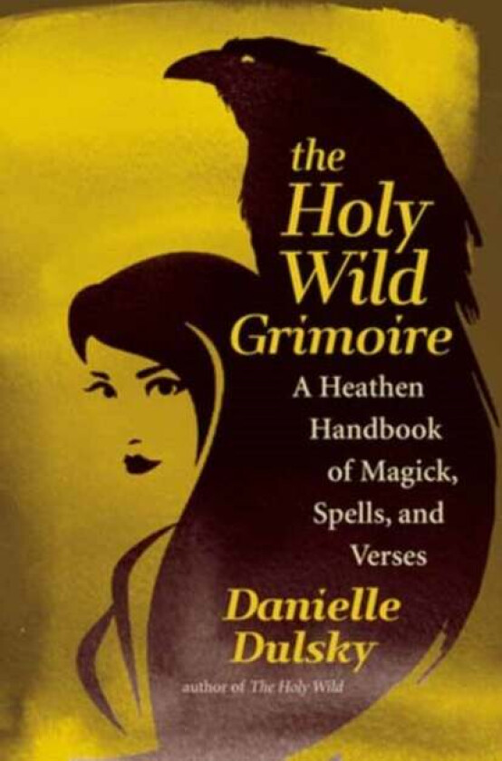 The Holy Wild Grimoire av Danielle Dulsky