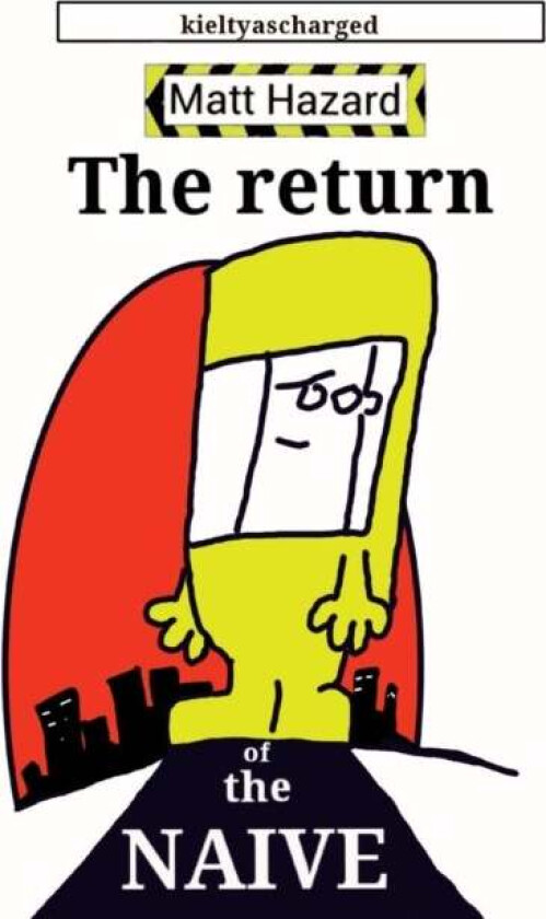 The Return of the Naive av Paul "kieltyascharged" Kielty