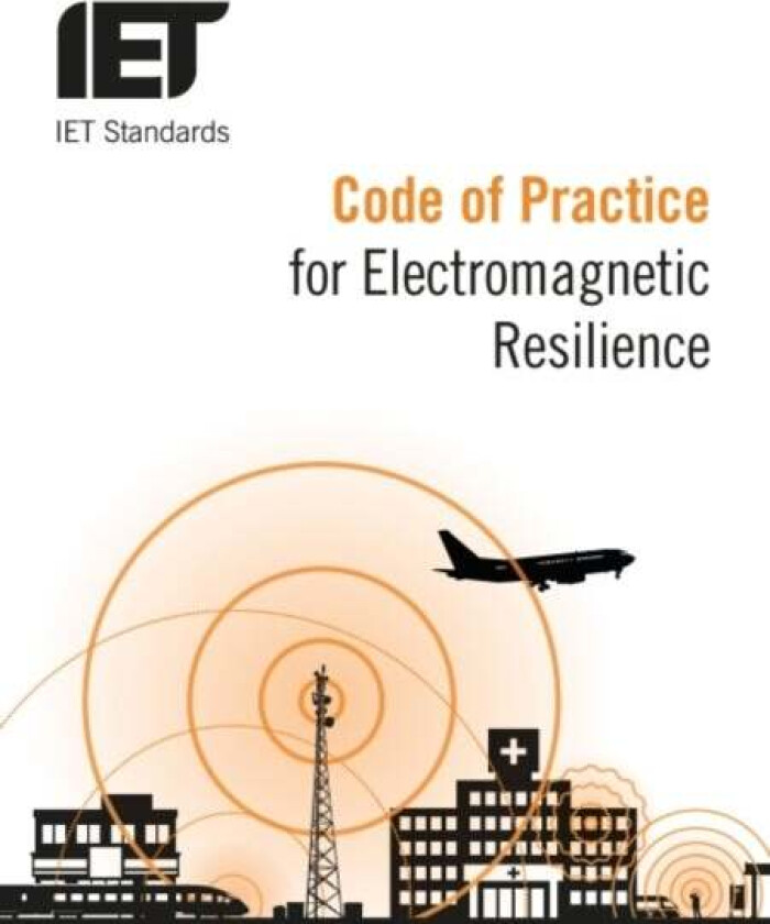 Code of Practice for Electromagnetic Resilience av IET Standards TC4.3 EMC