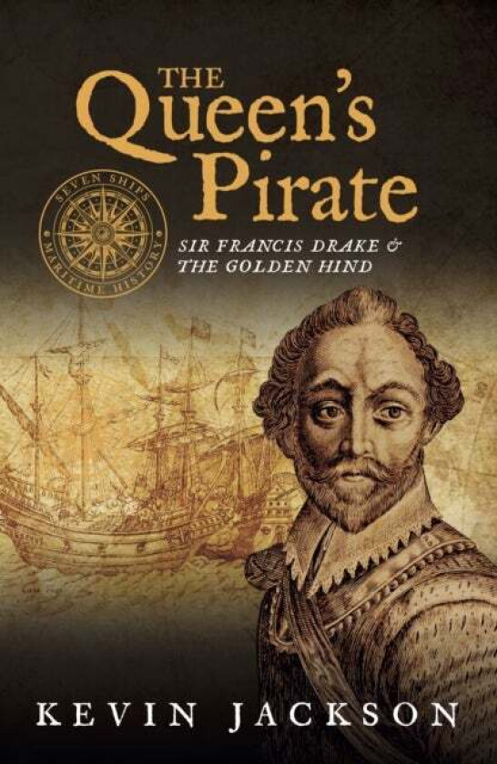 The Queen's Pirate: Sir Francis Drake and the Golden Hind av Kevin Jackson