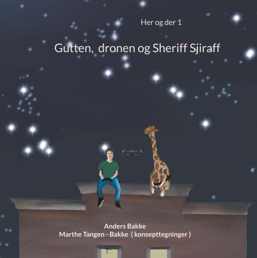 Gutten, dronen og Sheriff Sjiraff av Anders Bakke