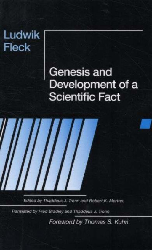 Genesis and Development of a Scientific Fact av Ludwik Fleck