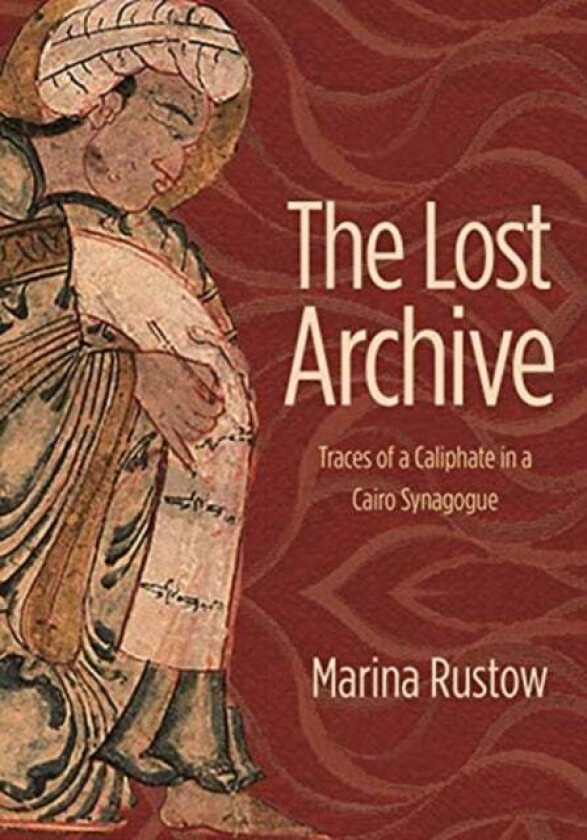 The Lost Archive av Marina Rustow