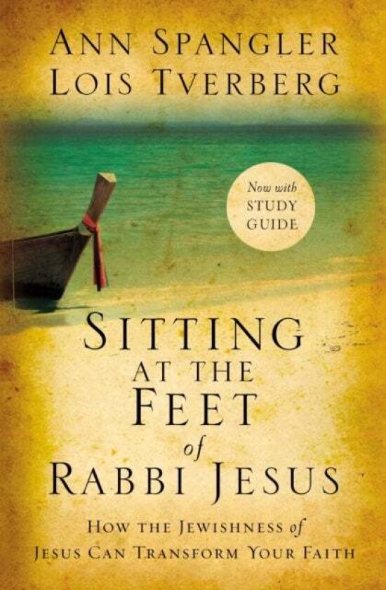 Sitting at the Feet of Rabbi Jesus av Ann Spangler, Lois Tverberg
