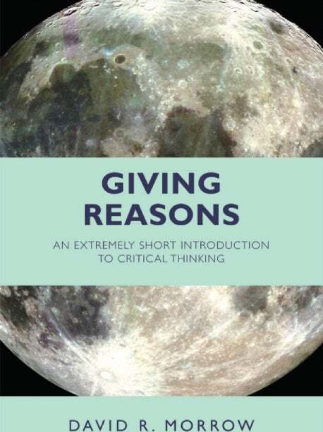 Giving Reasons av David R. Morrow