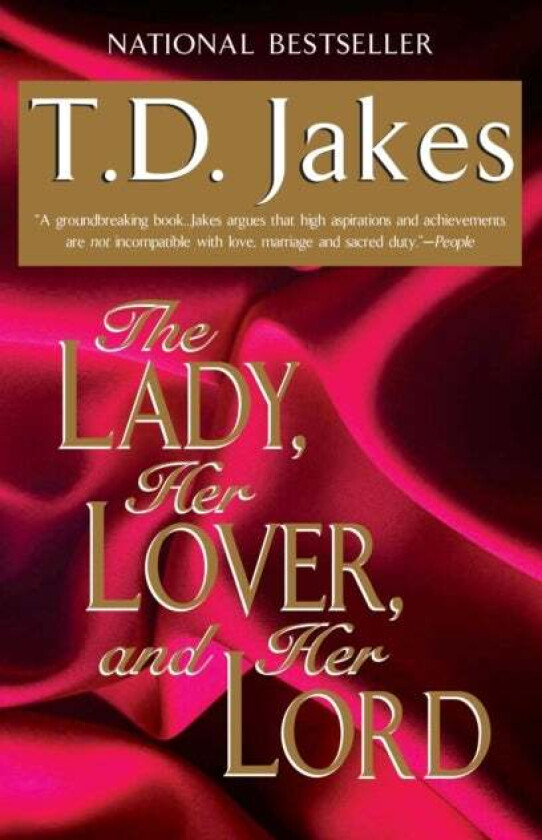 The Lady, Her Lover, And Her Lord av T.D Jakes