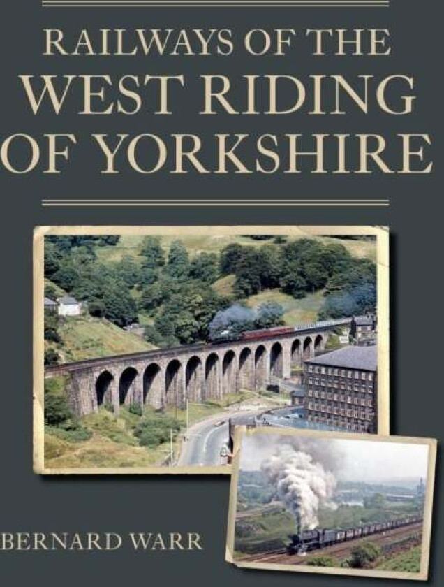 Railways of the West Riding of Yorkshire av Bernard Warr