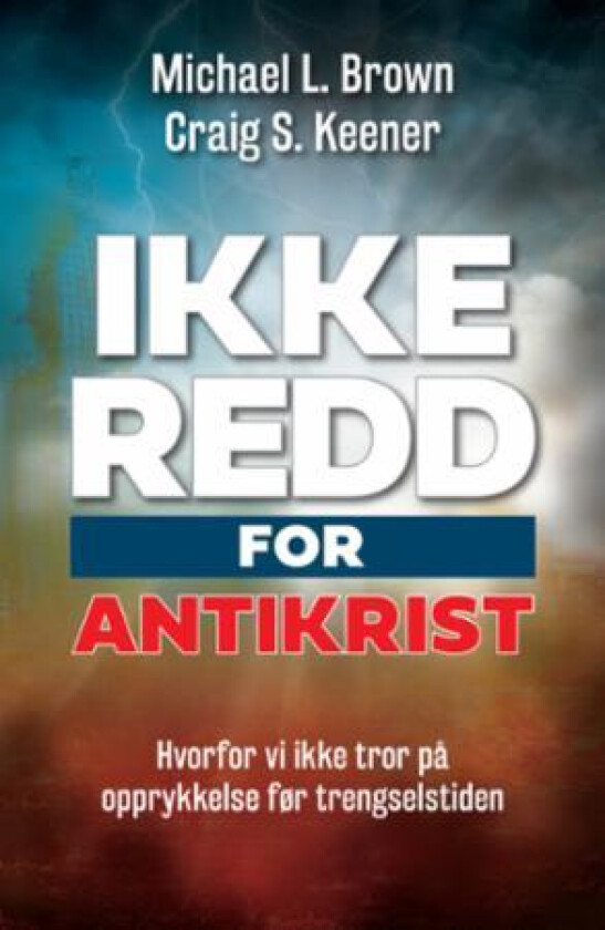 Ikke redd for Antikrist av Michael L. Brown, Craig S. Keener