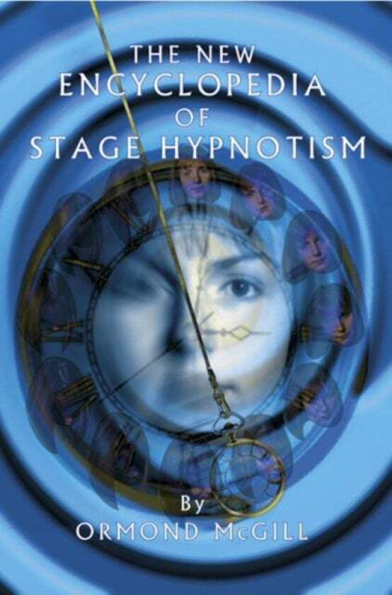 The New Encyclopedia of Stage Hypnotism av Ormond McGill