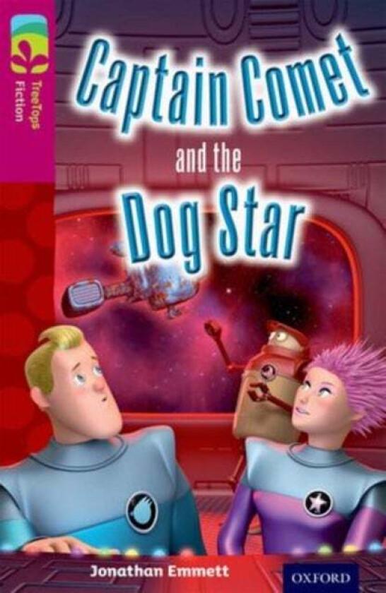 Oxford Reading Tree TreeTops Fiction: Level 10: Captain Comet and the Dog Star av Jonathan Emmett